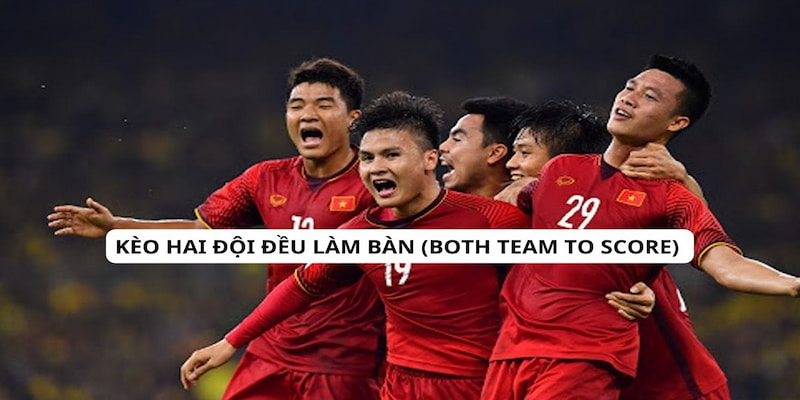 Cách phân tích hiệu quả để bắt kèo 2 đội đều làm bàn