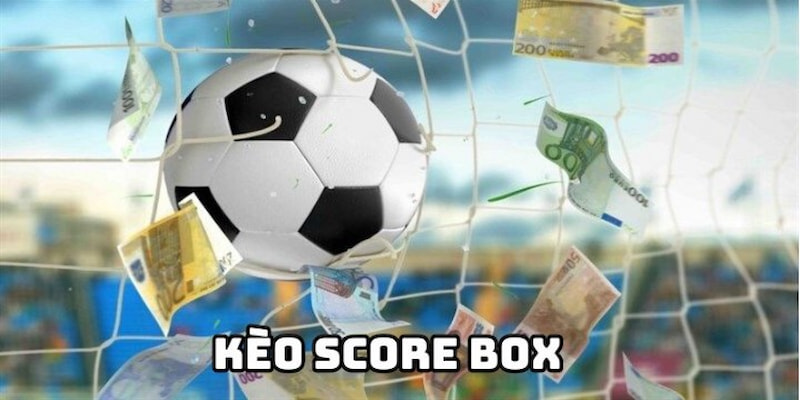 Kèo chấp Score Box